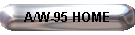 A/W-95 HOME