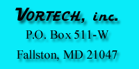 VORTECH, Inc., Box 511-W, Fallston, MD 21047